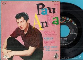 Dischi in vinile: PAUL ANKA: ADÁN Y EVA / MI PUEBLECITO (MY HOME TOWN) / AMOR JOVEN (PUPPY LOVE) / ALGO HA CAMBIADO...